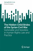 The Hidden Child Brides of the Syrian Civil War (eBook, PDF)