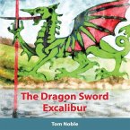 The Dragon Sword - Excalibur (eBook, ePUB)