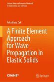 A Finite Element Approach for Wave Propagation in Elastic Solids (eBook, PDF)