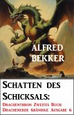 Schatten des Schicksals: Drachenthron Zweites Buch: Drachenerde 6bändige Ausgabe 6 (eBook, ePUB)