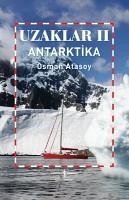 Uzaklar 2 - Antarktika - Atasoy, Osman