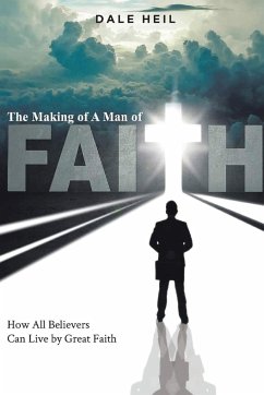 The Making of a Man of Faith - Heil, Dale