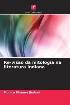 Re-visão da mitologia na literatura indiana - Khanna Jhalani, Monica