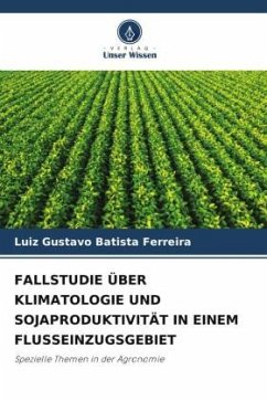 FALLSTUDIE ÜBER KLIMATOLOGIE UND SOJAPRODUKTIVITÄT IN EINEM FLUSSEINZUGSGEBIET - Batista Ferreira, Luiz Gustavo