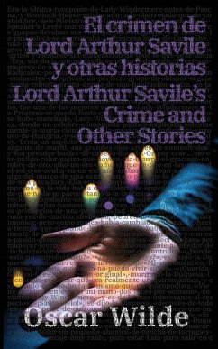 El crimen de Lord Arthur Savile y otras historias - Lord Arthur Savile's Crime and Other Stories - Wilde, Oscar