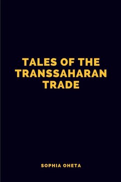 Tales of the Trans-Saharan Trade - Sophia, Oheta