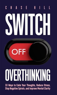 Switch Off Overthinking - Hill, Chase