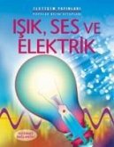 Isik, Ses ve Elektrik