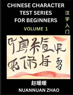 Cover Chinese Character Test Series for Beginners (Part 1)- Simple Chinese Puzzles for Beginners to Intermediate Level Students, Test Series to Fast Learn Analyzing Chinese Characters, Simplified Characters and Pinyin, Easy Lessons, Answers