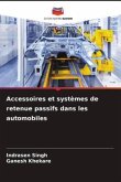 Accessoires et systèmes de retenue passifs dans les automobiles