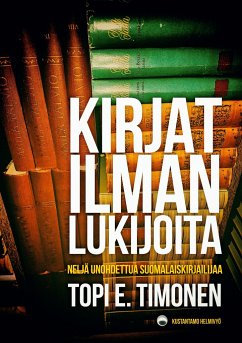 Kirjat ilman lukijoita - Timonen, Topi E.