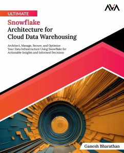 Ultimate Snowflake Architecture for Cloud Data Warehousing - Bharathan, Ganesh