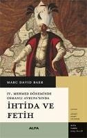 4. Mehmet Döneminde Osmanli Avrupasinda Ihtida ve Fetih - David Baer, Marc