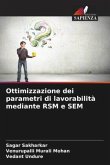 Ottimizzazione dei parametri di lavorabilità mediante RSM e SEM
