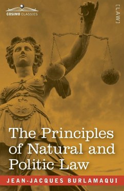 The Principles of Natural and Politic Law (Two Volumes in One) - Burlamaqui, Jean-Jacques