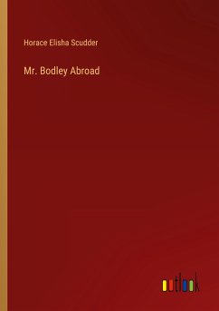 Mr. Bodley Abroad - Scudder, Horace Elisha