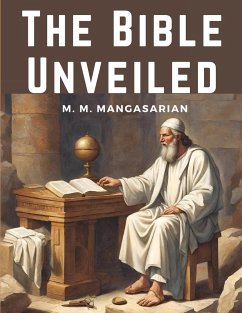 The Bible Unveiled - M M Mangasarian
