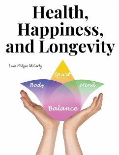 Health, Happiness, and Longevity - Louis Philippe McCarty