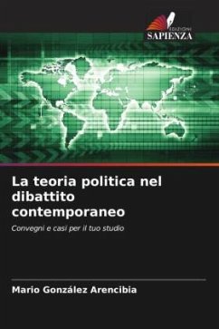 La teoria politica nel dibattito contemporaneo - González Arencibia, Mario