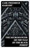 The Necromancer: or The Tale of the Black Forest (eBook, ePUB)