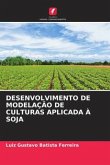 DESENVOLVIMENTO DE MODELAÇÃO DE CULTURAS APLICADA À SOJA