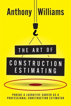 The Art of Construction Estimating - Williams, Anthony