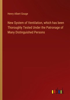 New System of Ventilation, which has been Thoroughly Tested Under the Patronage of Many Distinguished Persons