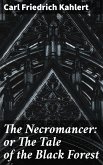 The Necromancer: or The Tale of the Black Forest (eBook, ePUB)