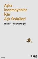 Aska Inanmayanlar Icin Ask Öyküleri - Hükümenoglu, Hikmet