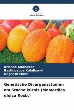 Genetische Divergenzstudien am Stachelkürbis (Momordica dioica Roxb.) - Khandade, Krishna;Kalalbandi, Baslingappa;Mane, Nagnath