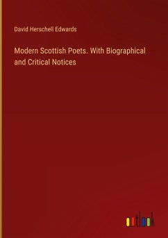 Modern Scottish Poets. With Biographical and Critical Notices - Edwards, David Herschell