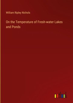 On the Temperature of Fresh-water Lakes and Ponds - Nichols, William Ripley