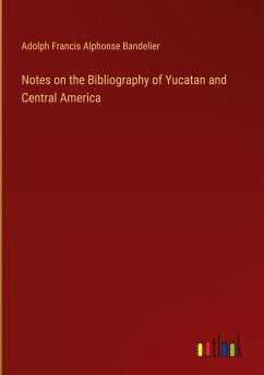 Notes on the Bibliography of Yucatan and Central America