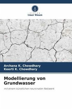 Modellierung von Grundwasser - Chowdhary, Archana K.;Chowdhary, Keerti K.