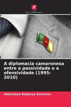 A diplomacia camaronesa entre a passividade e a ofensividade (1995-2010) - Babanya Koramou, Abdoulaye