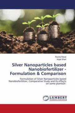 Silver Nanoparticles based Nanobiofertilizer -Formulation & Comparison - Raval, Rucha;Shah, Anjali