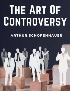 The Art Of Controversy - Arthur Schopenhauer