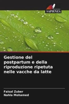 Gestione del postpartum e della riproduzione ripetuta nelle vacche da latte - Zuber, Faisal;Mohamed, Nahla