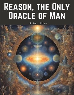 Reason, the Only Oracle of Man - Ethan Allen