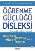 Ögrenme Güclügü Disleksi Dikkat Eksikligi