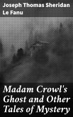 Madam Crowl's Ghost and Other Tales of Mystery (eBook, ePUB)