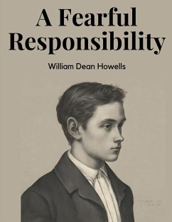 A Fearful Responsibility - William Dean Howells