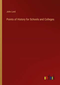 Points of History for Schools and Colleges - Lord, John