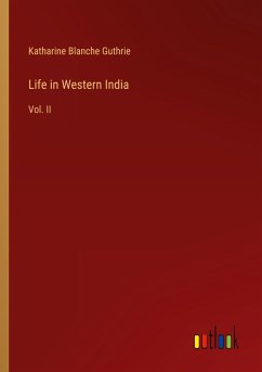 Life in Western India - Guthrie, Katharine Blanche