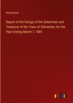 Report of the Doings of the Selectmen and Treasurer of the Town of Gilmanton, for the Year Ending March 1, 1881