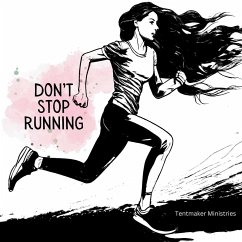 Don't stop running - Ministries, Tentmaker