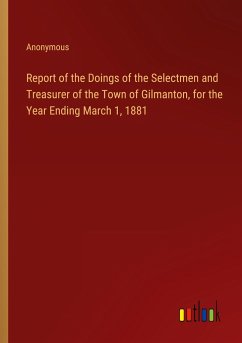 Report of the Doings of the Selectmen and Treasurer of the Town of Gilmanton, for the Year Ending March 1, 1881