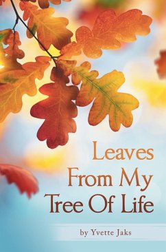 Leaves From My Tree Of Life (eBook, ePUB) - Jaks, Yvette