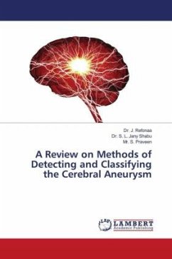 A Review on Methods of Detecting and Classifying the Cerebral Aneurysm - Refonaa, Dr. J.;Jany Shabu, Dr. S. L.;Praveen, Mr. S.