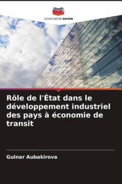 Rôle de l'État dans le développement industriel des pays à économie de transit - Aubakirova, Gulnar